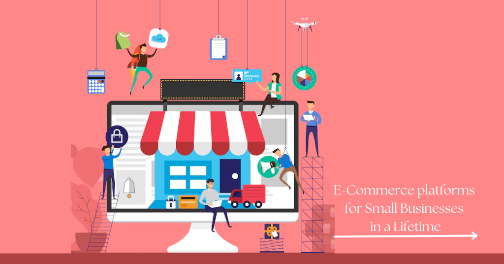 12 Best E-Commerce platforms for Small Businesses in a Lifetime